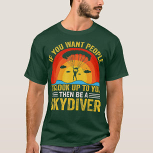 Skydiver Parachute Jumping Parachuting Skydiving P T-Shirt