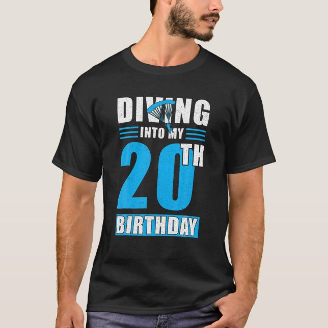 Skydiver Parachutist Birthday - Diving Into My 20T T-Shirt (Front)
