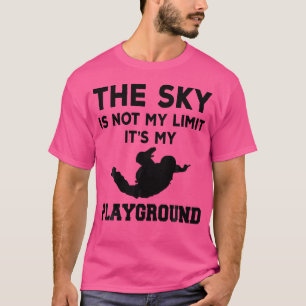 Skydiver Saying Sky Is My Playground Funny Skydivi T-Shirt