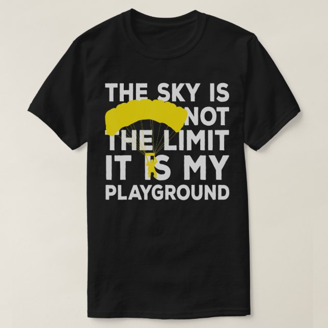Skydiver Saying Sky is My Playground Funny Skydivi T-Shirt (Design Front)