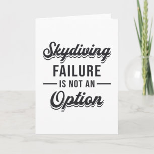 Skydiver Skydiving Failure Is Not An Option Cool Card