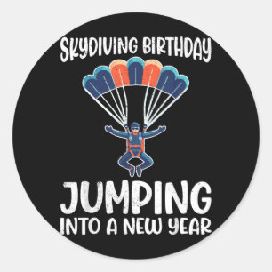 Skydiving Birthday Jumping Into A New Year Classic Round Sticker