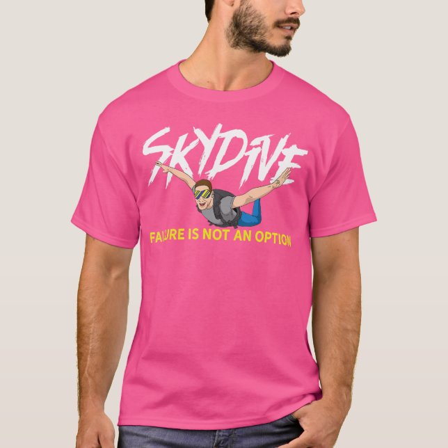 Skydiving For A Skidiver T-Shirt (Front)