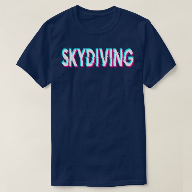 Skydiving for Skydiver Skydive T-Shirt (Design Front)