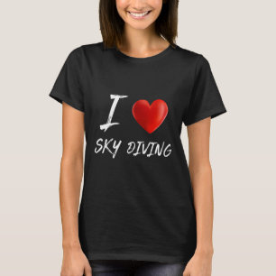 Skydiving I Love Heart Sky Diving T-Shirt