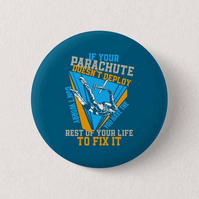 Skydiving If Your Parachute Doesnt Deploy Dont  6 Cm Round Badge (Front)