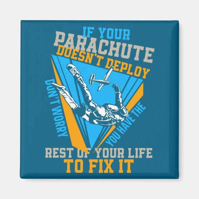 Skydiving If Your Parachute Doesnt Deploy Dont  Magnet (Front)