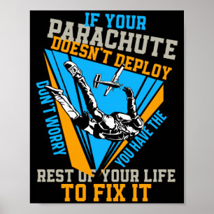 Skydiving If Your Parachute Doesnt Deploy Dont  Poster