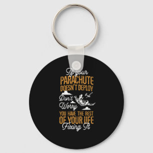 Skydiving If Your Parachute Doesn'T Deploy Don'T W Key Ring