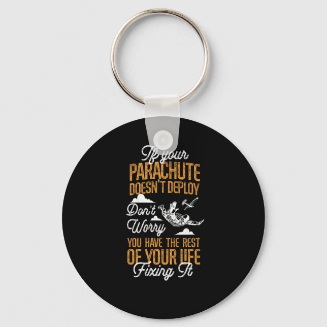 Skydiving If Your Parachute Doesn'T Deploy Don'T W Key Ring (Front)
