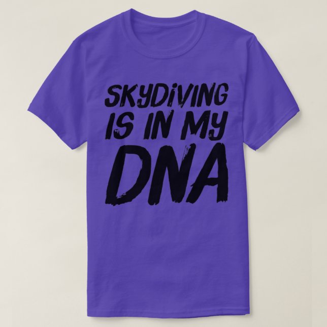 Skydiving Is In My Dna T-Shirt (Design Front)
