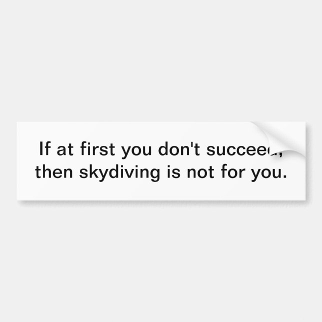 Skydiving is not for you - bumper sticker (Front)