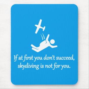 Skydiving Is Not For You - Sarcastic Zen Phrase Mouse Mat