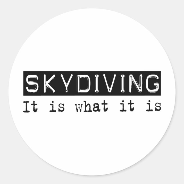 Skydiving It Is Classic Round Sticker (Front)