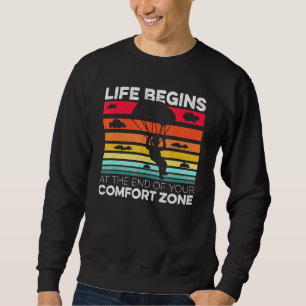 Skydiving Life Begins At The End Of Your Comfort Z Sweatshirt