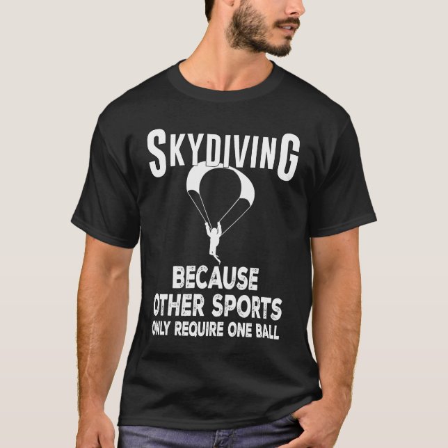 Skydiving  Men Women Skydive Parachute Skydiver T-Shirt (Front)