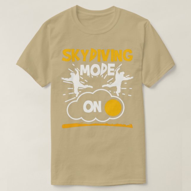 Skydiving Mode On Funny Skydiver T-Shirt (Design Front)