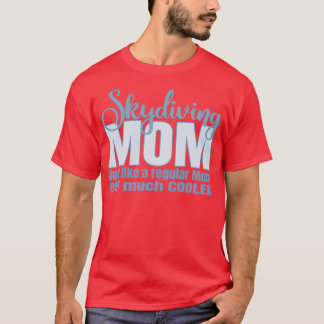 Skydiving Mum T-Shirt