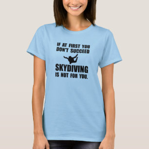 Skydiving Not For You T-Shirt