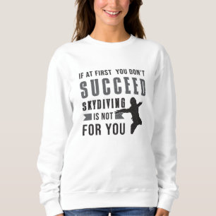 Skydiving Parachuting Skydiver Funny Gift Idea Sweatshirt