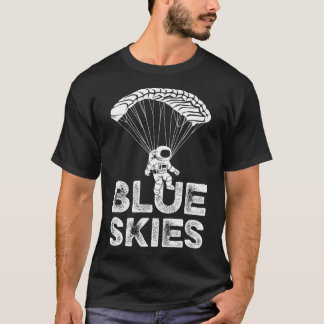 Skydiving Quote for a Skydiver _2  T-Shirt