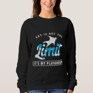 Skydiving Sky Is Not The Limit Wingsuit Flyer Play Sweatshirt