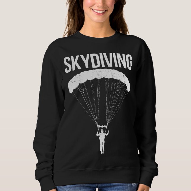 Skydiving Skydive Parachuting Gift Sweatshirt (Front)