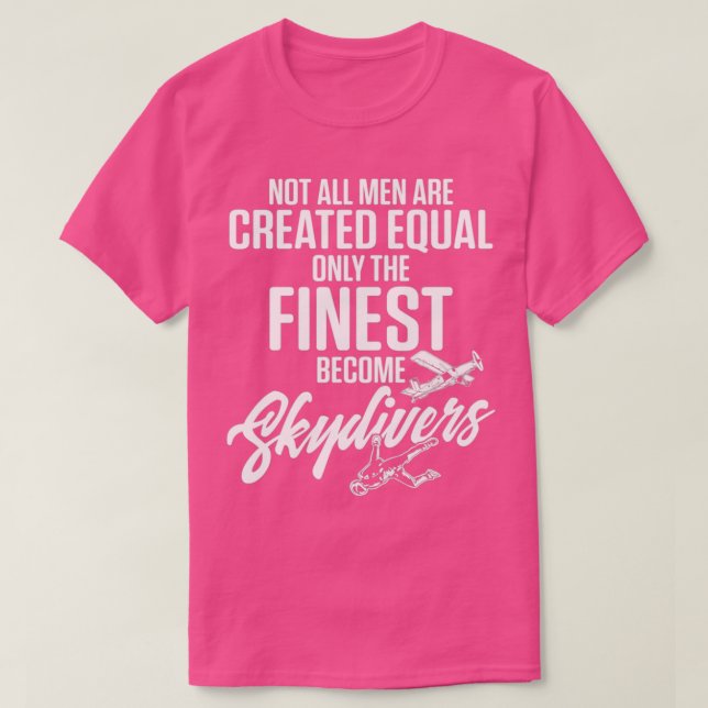Skydiving Skydiver Finest Skydive Parachuting Gift T-Shirt (Design Front)