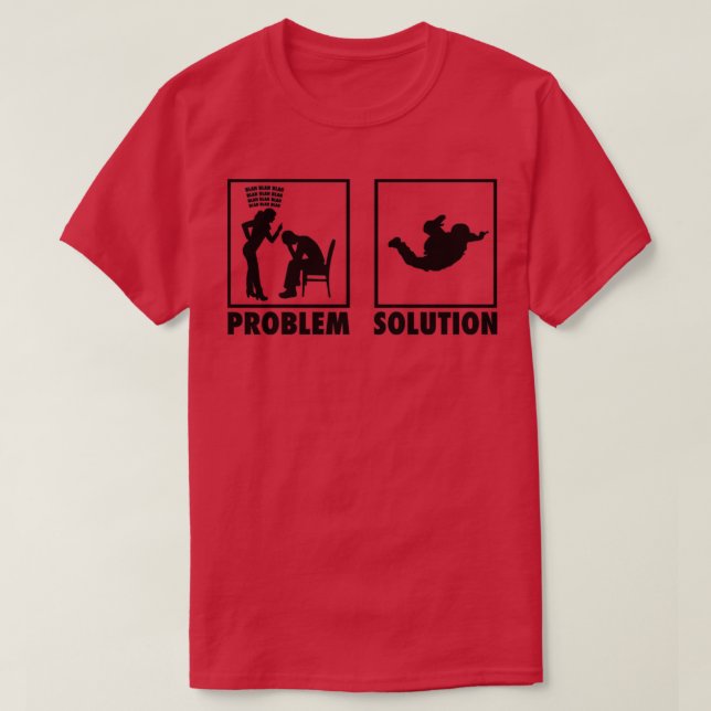 Skydiving Skydivers Statement Problem Solution  T-Shirt (Design Front)