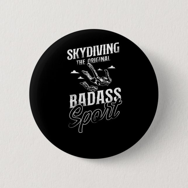 Skydiving Skydiving The Original Badass Sport  6 Cm Round Badge (Front)