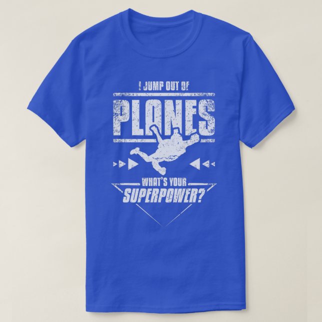Skydiving Superpower  T-Shirt (Design Front)
