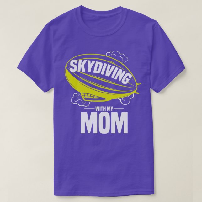 Skydiving With My MomGift For Motherx27s T-Shirt (Design Front)