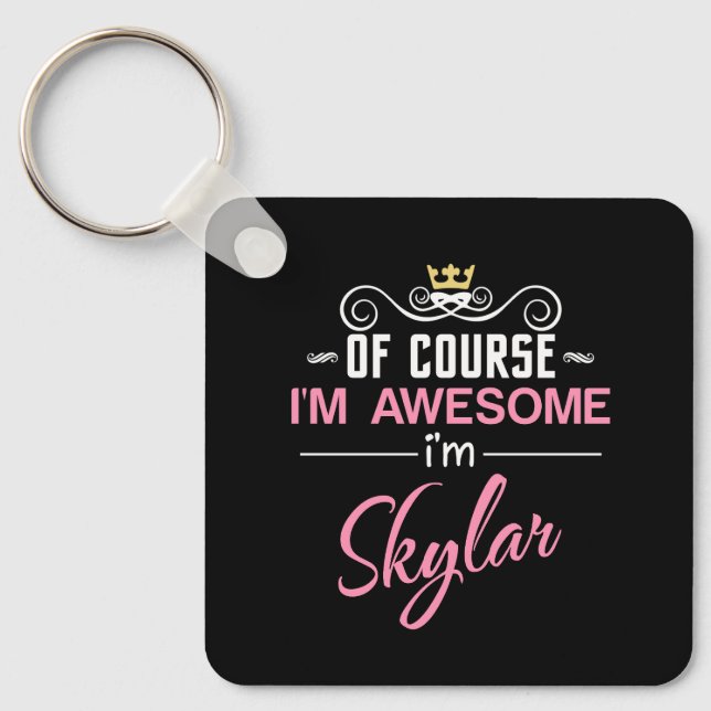Skylar Of Course I'm Awesome Name Key Ring (Front)