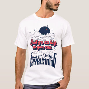 Skyrunning extreme quote  T-Shirt