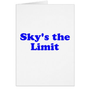 sky's the limit