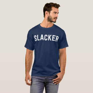 Slacker fun T-Shirt