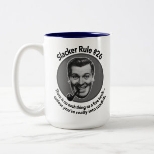 Slacker Rule #26: No such thing as a free lunch Two-Tone Coffee Mug