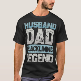 Slackliner Husband Dad Slacklinen Legend Slackline T-Shirt