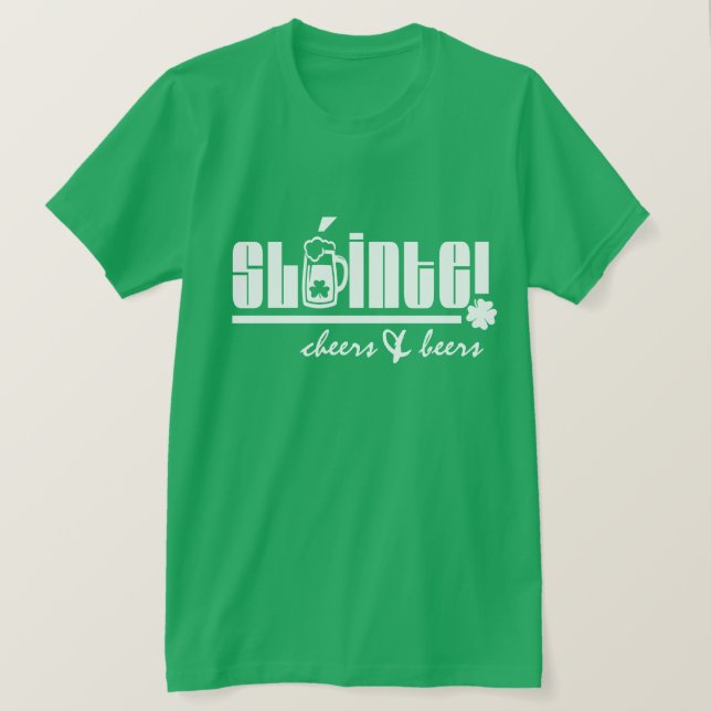 Sláinte. Cheers & Beers. St. Patrick's Day T-Shirt (Design Front)