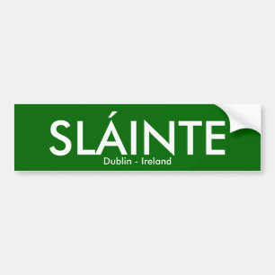 Slainte - Dublin Ireland Bumper Sticker