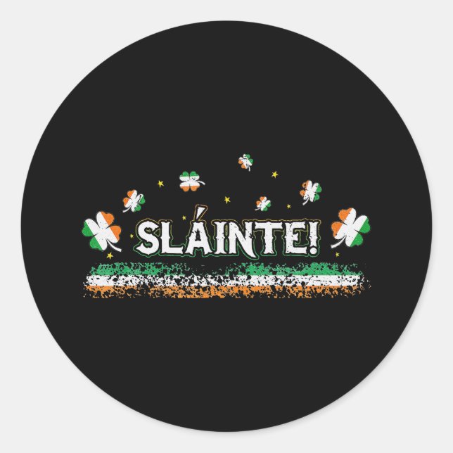 Slainte Ireland Shamrock Irish Flag Cheers Ireland Classic Round Sticker (Front)