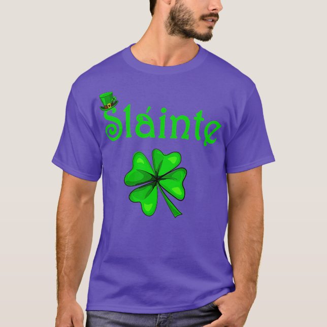 Slainte Irish Cheers Good Health St Paddys Day T-Shirt (Front)