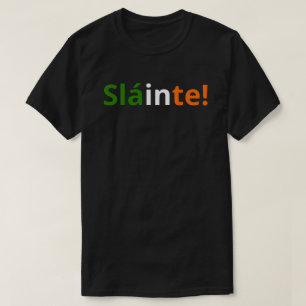 "Sláinte!" (meaning "Cheers!" in Irish Gaelic) T-Shirt