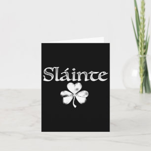 Slainte Saint Paddy's Shamrock Irish Good Health I Card