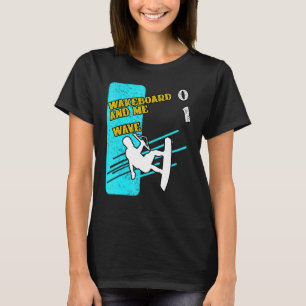 Slalom Waterskiing Wakeboard Ski Wave Humour T-Shirt