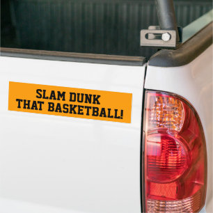 Slam Dunk that Basketball Bumper Sticker