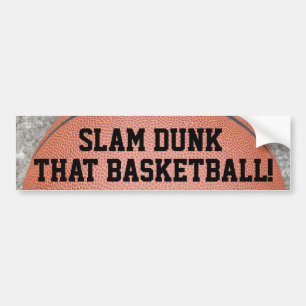 Slam Dunk that Basketball Fun Bumper Sticker