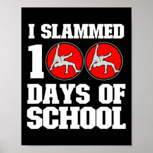 Slammed 100 Days Of School Wrestling 100th Day Boy Poster