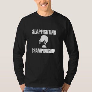 Slapfighting Championship T-Shirt