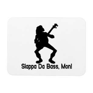 Slappa Da Bass Mon Magnet